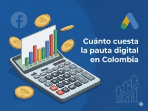Gráfico ilustrando un presupuesto para pauta digital en Colombia, con calculadora, gráficos de inversión mensual y monedas COP, destacando "cuánto cuesta la pauta digital" para negocios.